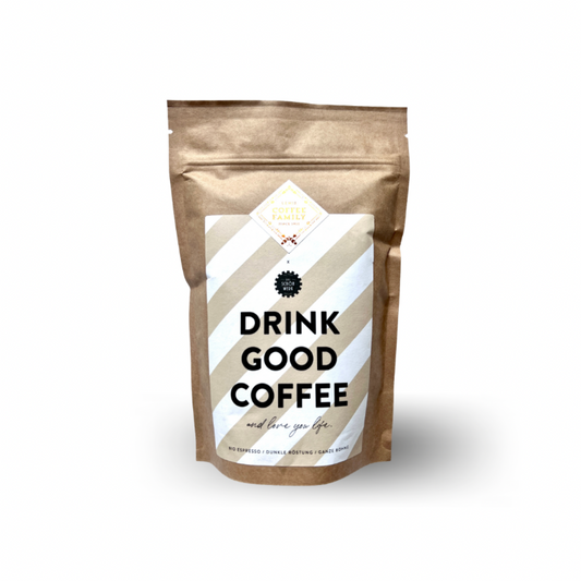 DRINK GOOD COFFEE