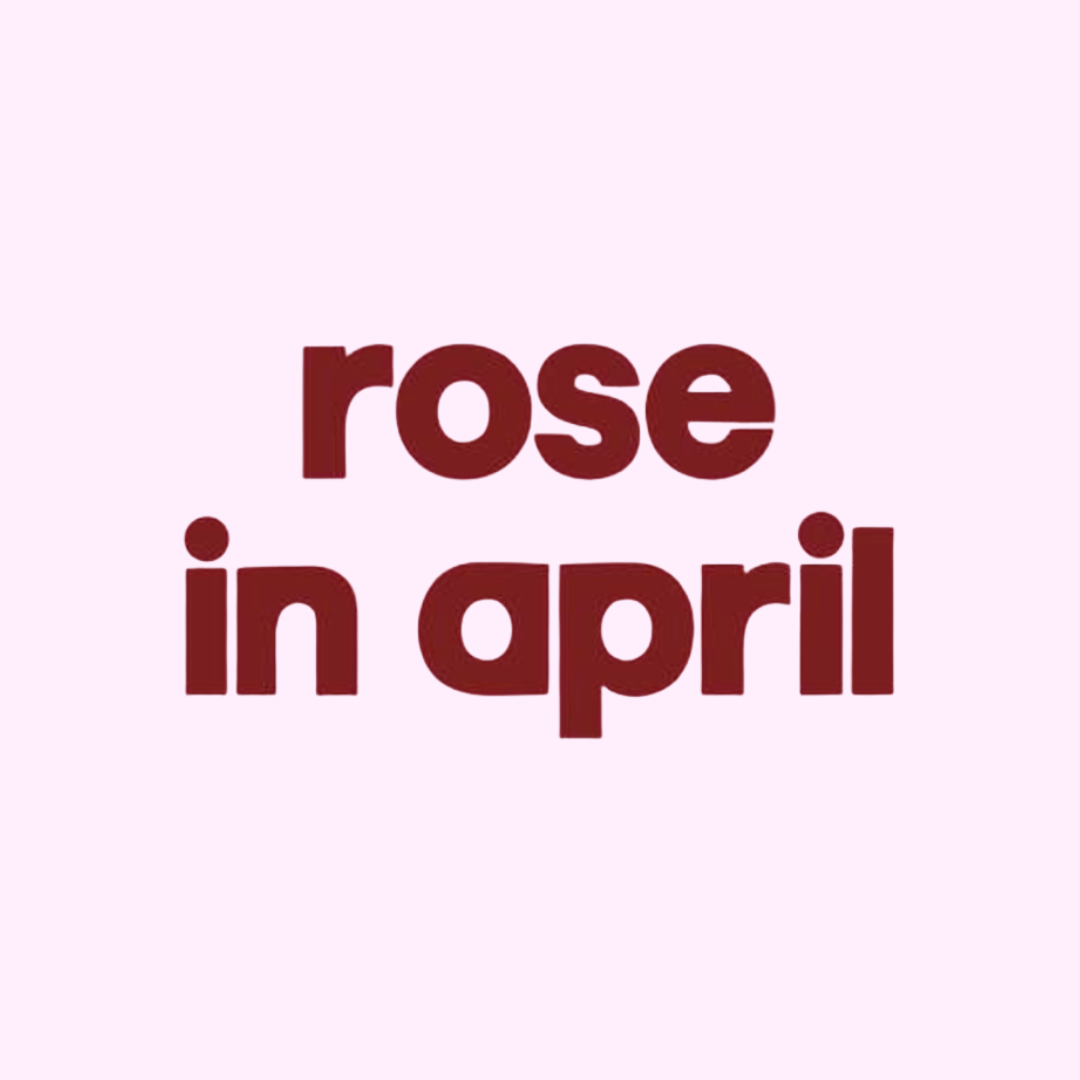 Rose In April