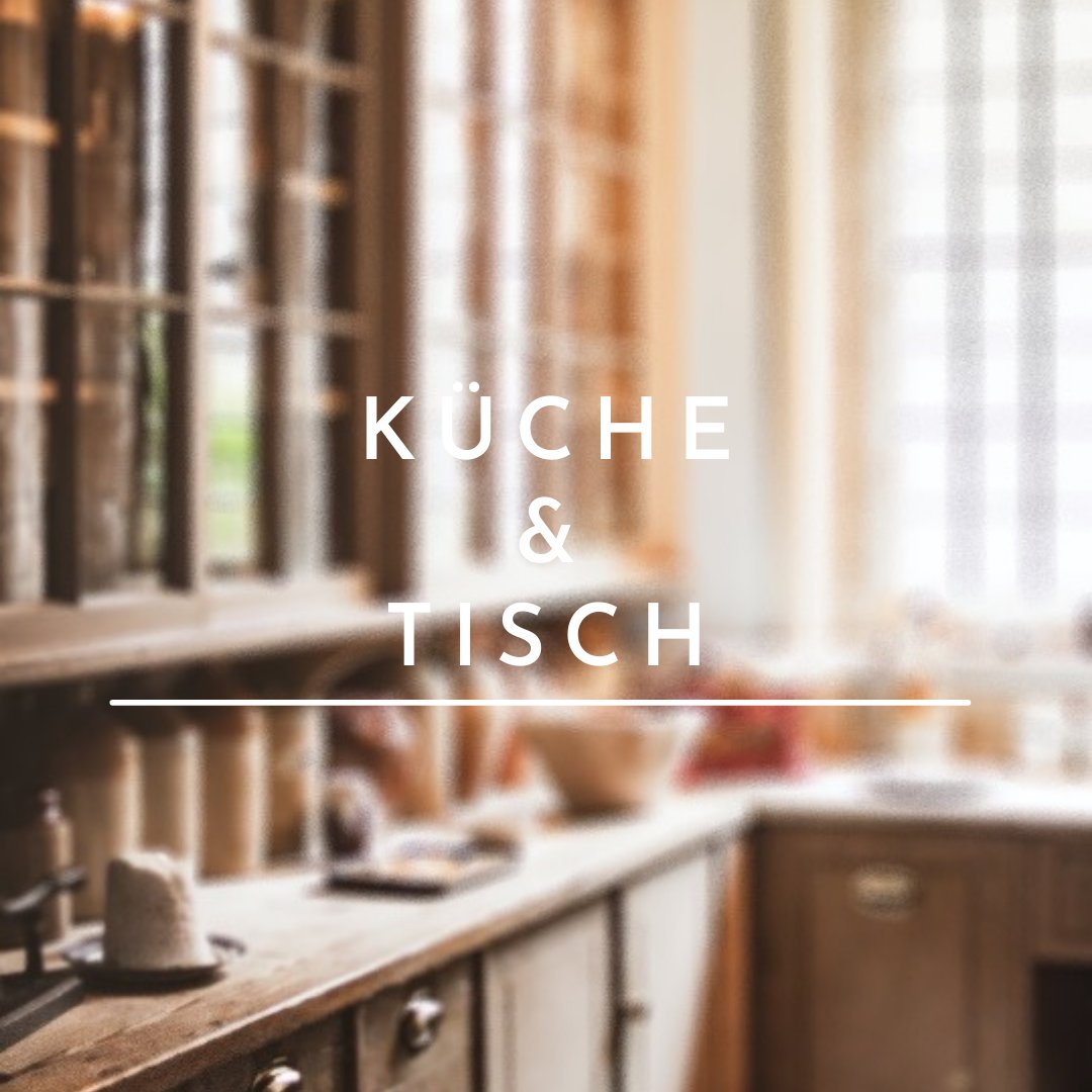 KÜCHE & TISCH
