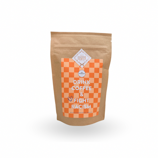 DRINK COFFEE & FIGHT RACISM